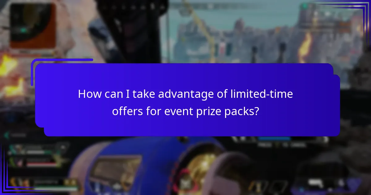 How can I take advantage of limited-time offers for event prize packs?