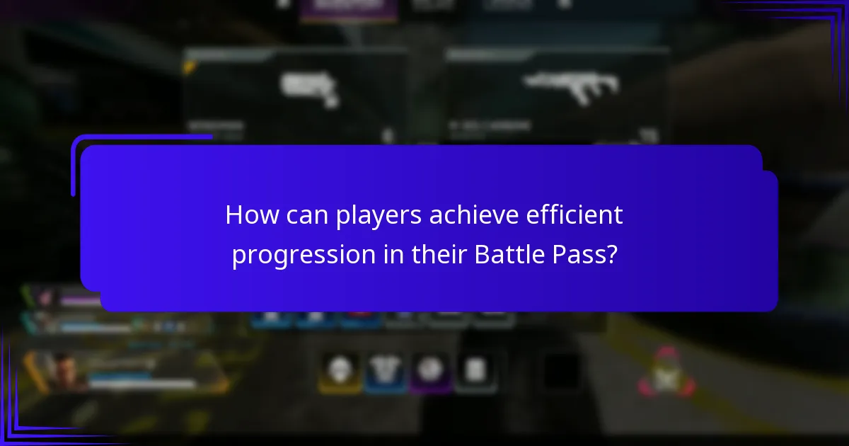 How can players achieve efficient progression in their Battle Pass?