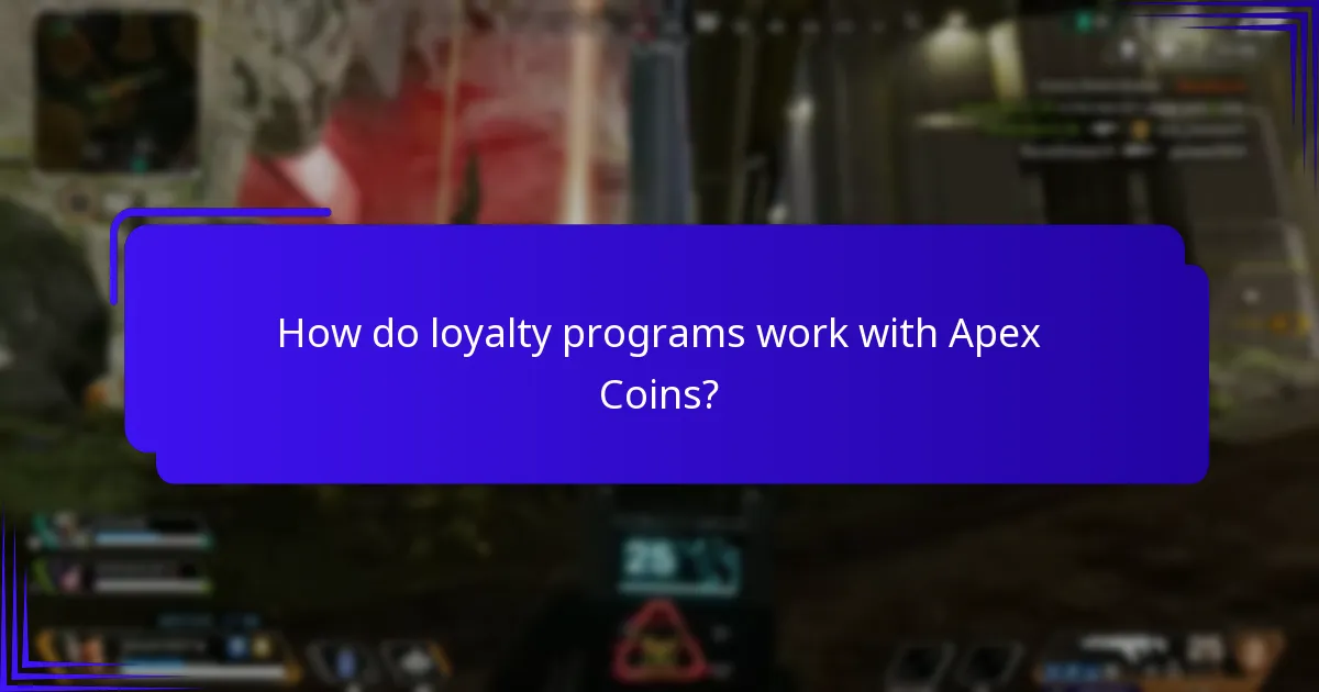 How do loyalty programs work with Apex Coins?