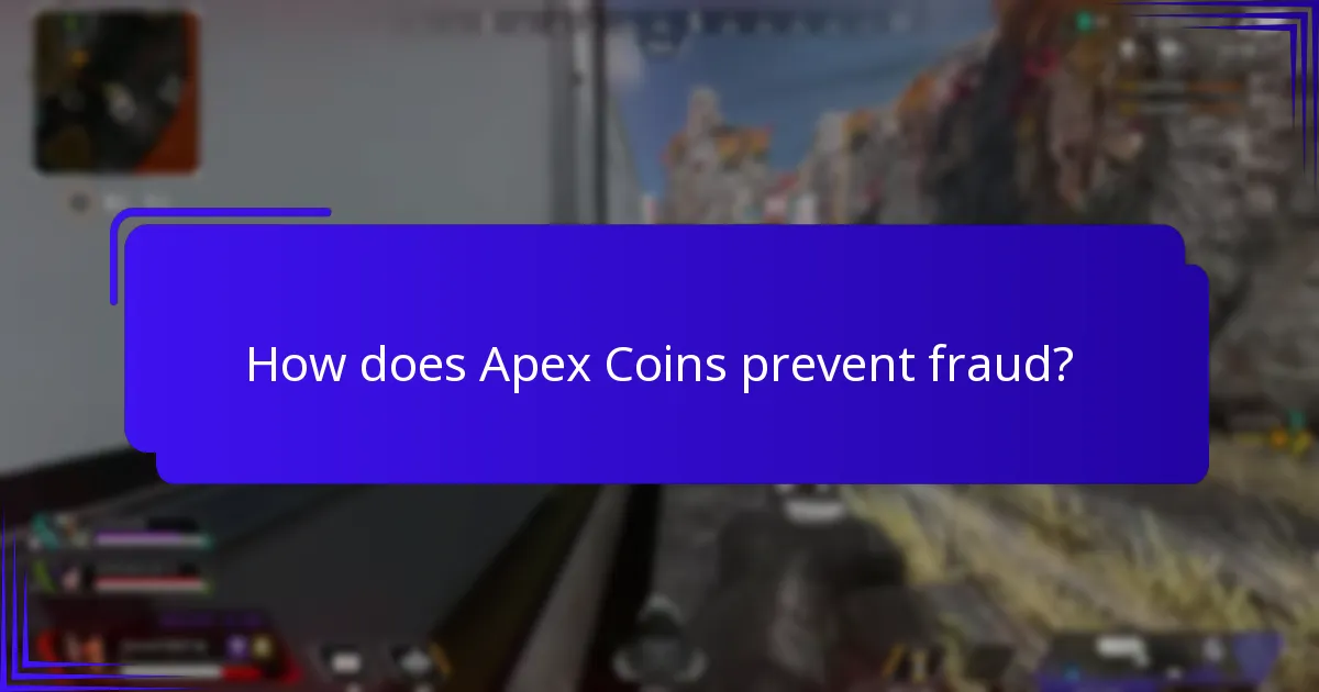 How does Apex Coins prevent fraud?