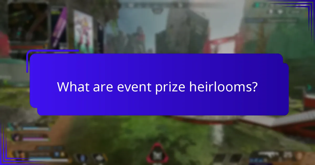 How can you effectively collect event prize heirlooms?